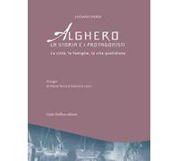 Alghero. La storia e i protagonisti