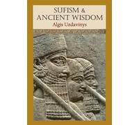 Algis Udavinys Sufism and Ancient Wisdom (Copertina rigida)