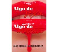 Algo de sexo, algo de muerte: Un cuento de amor y terror metafísico