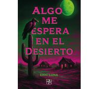 Algo me espera en el desierto