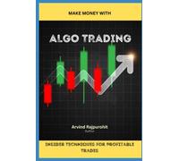 Algo Trading : Insider Techniques for Profitable Trades