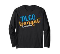 Algo Tranqui Mexicans Sarcastic Funny Spanish Slang Words Maglia a Manica