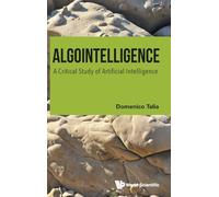 Algointelligence: A Critical Study Of Artificial Intelligence