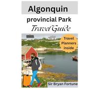 algonquin provincial park travel guide: Insider tips and local secrets