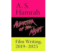 Algorithm of the Night: Film Writing, 2019-2025