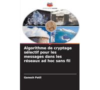 Algorithme de cryptage sélectif pour les messages dans les réseaux ad hoc sans fil