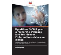 Algorithme S-CBIR pour la recherche d'images dans les réseaux d'informations riches en images: Intégration de systèmes de recherche d'images basés sur les liens et le contenu
