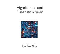 Algorithmen und Datenstrukturen: Von O¿Notation über ADTs bis zu Java¿Implementierungen - mit praxisnahen Übungen & Lösungen