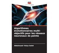Algorithmes évolutionnaires multi-objectifs pour les réseaux neuronaux de pointe