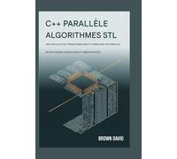 ALGORITHMES STL PARALLÈLES C++ AVEC POUR LES BOUCLES, LES TRANSFORMATIONS ET LES OPÉRATIONS VECTORIELLES: 80 Politiques d'exécution et exécution STD