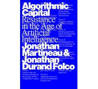 Algorithmic Capital: Resistance in the Age of Artificial Intelligence