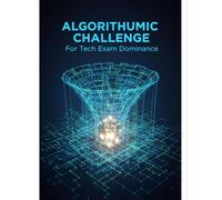 Algorithmic Challenge: For Tech Exam Dominance