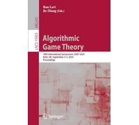 Algorithmic Game Theory: 18th International Symposium, Sagt 2025, Bath, Uk, September 2-5, 2025, Proceedings: 15953