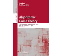 Algorithmic Game Theory: 18th International Symposium, Sagt 2025, Bath, Uk, September 2-5, 2025, Proceedings: 15953