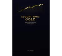 Algorithmic Gold: Building ML-Powered Trading Systems with MQL5 and Python