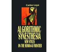ALGORITHMIC SYNESTHESIA. NEW STYLES ON THE HUMAN-AI FRONTIER