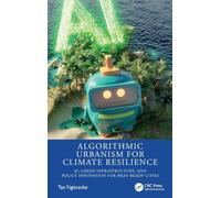 Algorithmic Urbanism for Climate Resilience: AI, Green Infrastructure, and Policy Innovation for Heat-Ready Cities