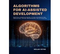 Algorithms for AI-Assisted Development: Practical Algorithm Design, Python Implementation, Verification, Testing, Benchmarking, and Optimization