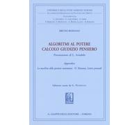 Algoritmi al potere. Calcolo giudizio pensiero - Romano Bruno