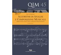Algoritmi di Analisi e Composizione Musicale XXVI: Appunti di Teoria, Armonia, Analisi e Composizione Musicale Informatica
