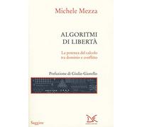 Algoritmi di libertà. La potenza del calcolo tra dominio e conflitto