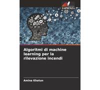 Algoritmi di machine learning per la rilevazione incendi