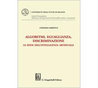 Algoritmi, eguaglianza, discriminazione. Le sfide dell'intelligenza artifi...