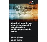 Algoritmi genetici per risolvere problemi di ottimizzazione nell'ingegneria delle acque