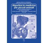 Algoritmi in medicina per piccoli animali. Approccio orientato al problema per quesiti internistici. Ediz. a spirale