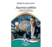 Algoritmi pubblici. Intelligenza artificiale e pubblica amministrazione