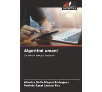 Algoritmi umani: Ciò che l'IA non può sostituire