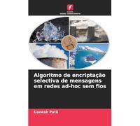Algoritmo de encriptação selectiva de mensagens em redes ad-hoc sem fios