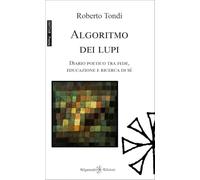 Algoritmo dei lupi. Diario poetico tra fede, educazione e ricerca di sé