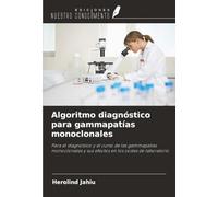 Algoritmo diagnóstico para gammapatías monoclonales: Para el diagnóstico y el curso de las gammapatías monoclonales y sus efectos en los costes de laboratorio