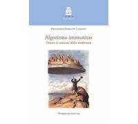 Algoritmo immunitas. Dentro le tensioni della modernità