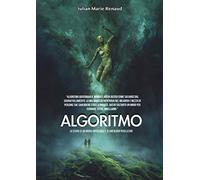 Algoritmo. La storia di un amore impossibile e di una nuova rivoluzione