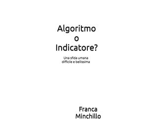 Algoritmo o Indicatore?: Una sfida umana difficile e bellissima - Minchill...