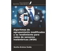 Algoritmos de agrupamiento modificados y su rendimiento para redes de sensores inalámbricas (WSN)