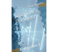 ALGORITMOS DEL VACÍO: Volumen 1