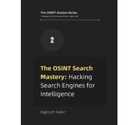 Algoryth Ryker The OSINT Search Mastery (Tascabile)