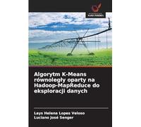 Algorytm K-Means równoleg¿y oparty na Hadoop-MapReduce do eksploracji danych