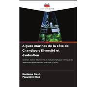 Algues marines de la côte de Chandipur: Diversité et évaluation: Isolation, indices de diversité et évaluation physico-chimique des ressources algales marines de la côte d'Odisha
