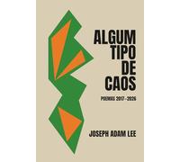 Algum Tipo de Caos: Poemas 2017-2026