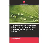 Algumas madeiras duras da África Ocidental para a produção de pasta e papel