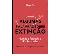 Algumas Palavras Sobre Extinção: quando a resposta é não responder: Análise do Comportamento Explicada