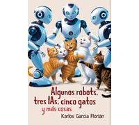 Algunos robots, tres IAs, cinco gatos, y más cosas: Cinco historias de ciencia ficción y gatos