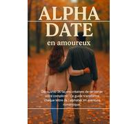 ALHA DATE en amoureux: Activités en amoureux suivant les lettres de l'alphabet
