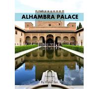 Alhambra palace: A Perfect Coffee Table Picture Book - Travel and Tourism lovers.