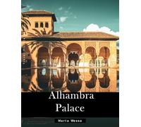 Alhambra Palace: A Perfect Coffee Table Picture Book - Travel and Tourism lovers Gift