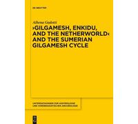 Alhena Gadotti Gilgamesh, Enkidu, and the Netherworld and the (Copertina rigida)